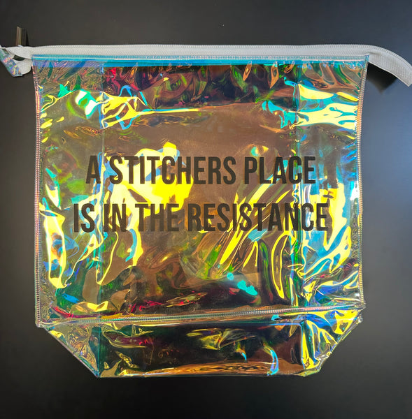 "A Stitchers Place Is In the Resistance" Holographic Vinyl Project Bag